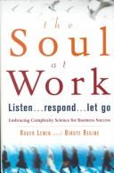 Cover of: The Soul At Work: Unleashing the Power of Complexity Science for Business Success