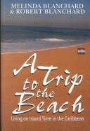 Cover of: A Trip to the Beach by Melinda Blanchard, Robert Blanchard