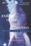 Cover of: Journey of the pink dolphin by Sy Montgomery