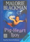 Pig-heart Boy by Malorie Blackman, Malorie Blackman      