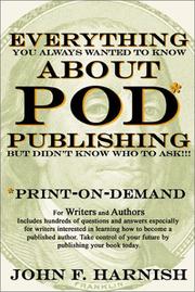 Cover of: Everything You Always Wanted To Know About POD Publishing But Didn't Know Who To Ask