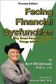 Cover of: Facing Financial Dysfunction: Why Smart People Do Stupid Things with Money!