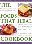 Cover of: The Foods That Heal Cookbook (Healthy Eating Library) by Anness Editorial