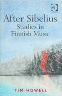 Cover of: AFTER SIBELIUS: STUDIES IN FINNISH MUSIC.