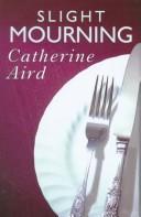 Cover of: Slight Mourning by Catherine Aird