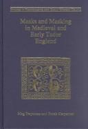 Cover of: Masks and Masking in Medieval and Early Tudor England (Studies in Performance and Early Modern Drama)