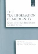 Cover of: The Transformation of Modernity: Aspects of the Past, Present and Future of an Era