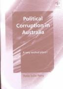 Cover of: Political corruption in Australia: a very wicked place?