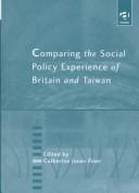 Comparing the social policy experience of Britain and Taiwan by Catherine Jones Finer, Jones Finer, Catherine
