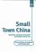 Cover of: Small Town China