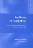 Cover of: Realising participation: elderly people as active users of health and social care