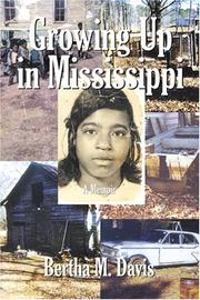 Growing up in Mississippi by Bertha M. Davis