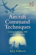 Cover of: Aircraft Command Techniques: Gaining Leadership Skills to Fly the Left Seat