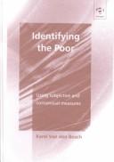 Cover of: Identifying the poor: using subjective and consensual measures