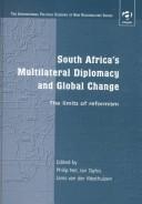Cover of: South Africa's multilateral diplomacy and global change: the limits of reformism