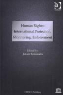Cover of: Human rights: international protection, monitoring, enforcement