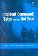 Cover of: Incident Command by Rhona H. Flin