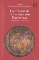 Cover of: Court festivals of the European Renaissance: art, politics, and performance