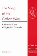 Cover of: Song of the Cathar Wars (Crusade Texts in Translation) by Janet Shirley