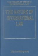 Cover of: The Nature of International Law (The Library of Essays in International Law) by Gerry Simpson