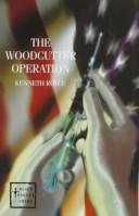Cover of: The Woodcutter Operation by Kenneth Royce