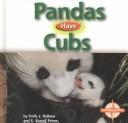 Cover of: Pandas Have Cubs (Animals and Their Young) | Emily J. Dolbear