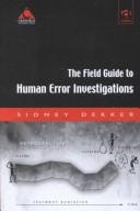 Cover of: The Field Guide to Human Error Investigations