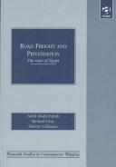 Cover of: Road Freight and Privatisation: The Case of Egypt (Plymouth Studies in Contemporary Shipping)