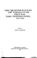Cover of: The Maritime Blockade of Germany in the Great War: The Northern Patrol, 1914-1928 (Navy Records Society Publications)
