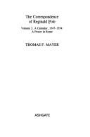 The correspondence of Reginald Pole by Reginald Pole, Thomas F. Mayer