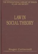 Cover of: Law in Social Theory (The International Library of Essays in Law and Society) by Roger Cotterrell