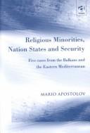 Cover of: Religious Minorities, Nation States, and Security: Five Cases from the Balkans and the Eastern Mediterranean