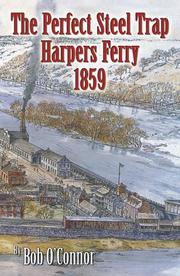 Cover of: The Perfect Steel Trap: Harpers Ferry 1859