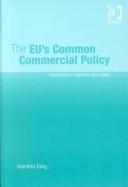 Cover of: The Eu's Common Commercial Policy by Manfred Elsig
