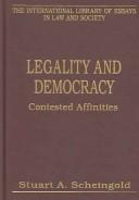 Cover of: Legality And Democracy: Contested Affinities (The International Library of Essays in Law and Society)