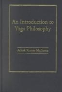 Cover of: An introduction to yoga philosophy: an annotated translation of the yoga sutras