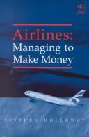 Cover of: Airlines: managing to make money