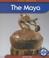 Cover of: The Maya (First Reports-Native Americans)