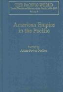 Cover of: American empire in the Pacific: from trade to strategic balance, 1700-1922