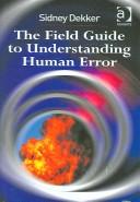 Cover of: The Field Guide to Understanding Human Error