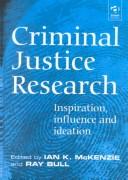 Cover of: Criminal justice research: inspiration, influence and ideation