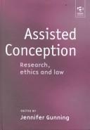 Cover of: Assisted Conception: Research, Ethics and Law