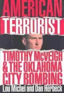 Cover of: American Terrorist: Timothy McVeigh & the Oklahoma City Bombing