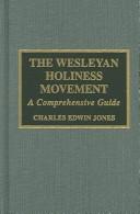 Cover of: The Wesleyan Holiness Movement: A Comprehensive Guide (Atla Bibliography Series)