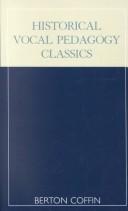 Cover of: Historical Vocal Pedagogy Classics by Berton Coffin