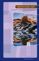 Cover of: Manipulating Light: Reflection, Refraction, and Absorption (Exploring Science: Physical Science)