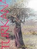 Cover of: Turkana: Kenya's Nomads of the Jade Sea