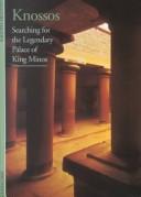 Cover of: Knossos Searching for the Legendary Palace of King Minos (Discoveries) by Alexandre Farnoux