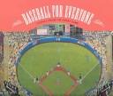 Cover of: Baseball for Everyone: 150 Years of America's Game