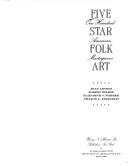 Cover of: Five star folk art: one hundred American masterpieces